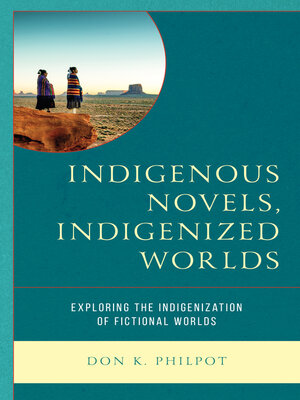 cover image of Indigenous Novels, Indigenized Worlds